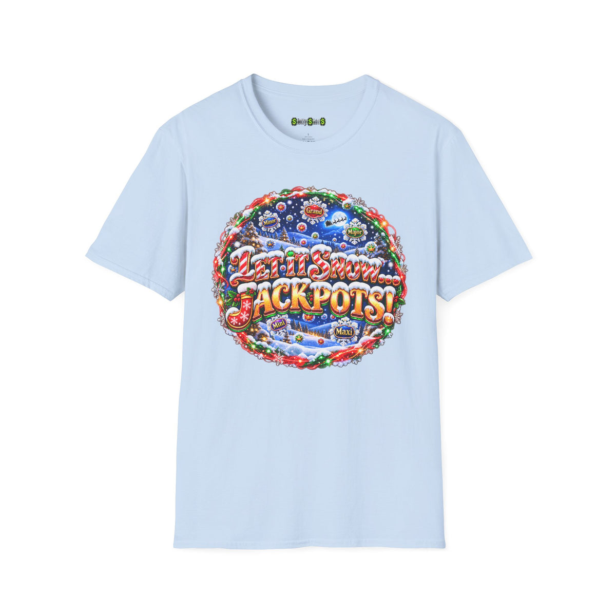 LET IT SNOW...JACKPOTS!   T-Shirt