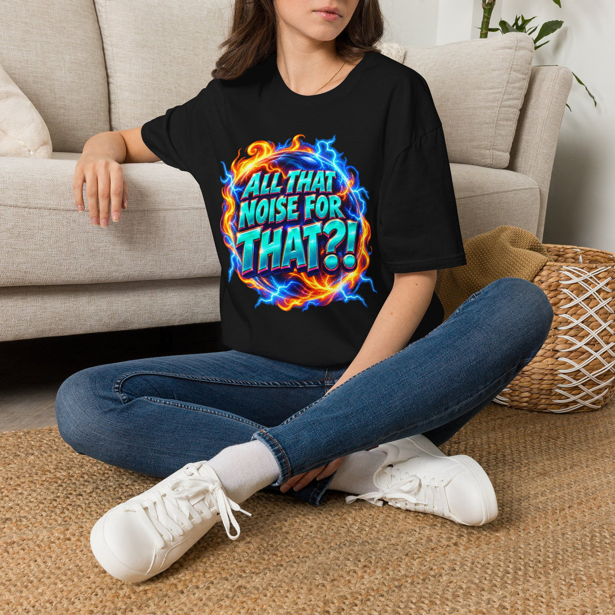 ALL THAT NOISE FOR THAT?! - T-Shirt