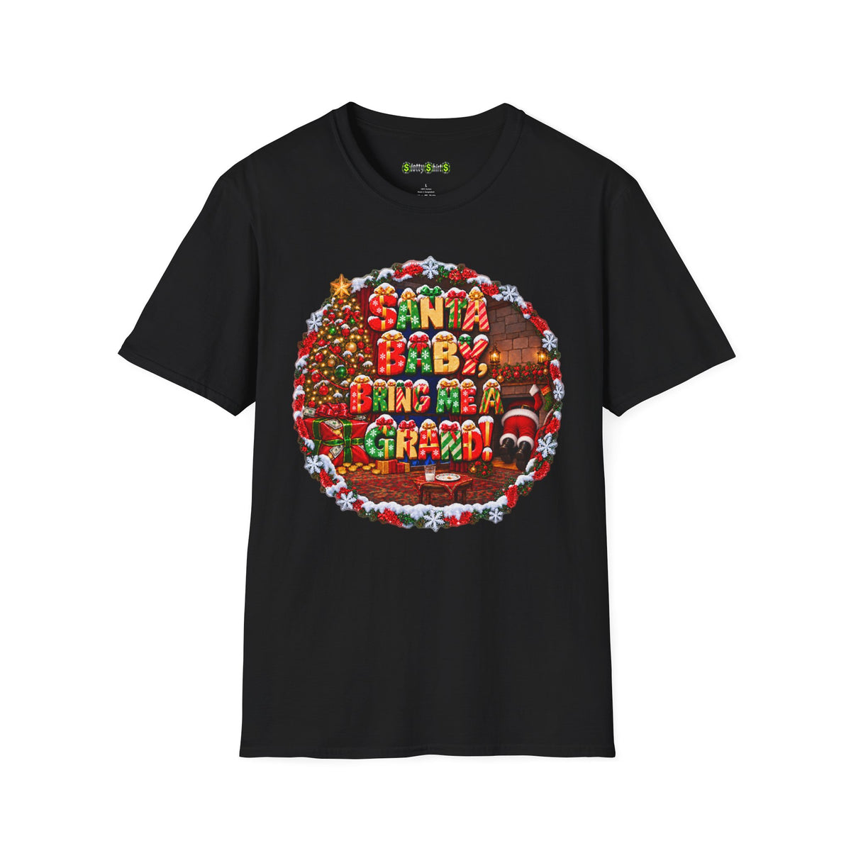 SANTA BABY, BRING ME A GRAND!  T-Shirt