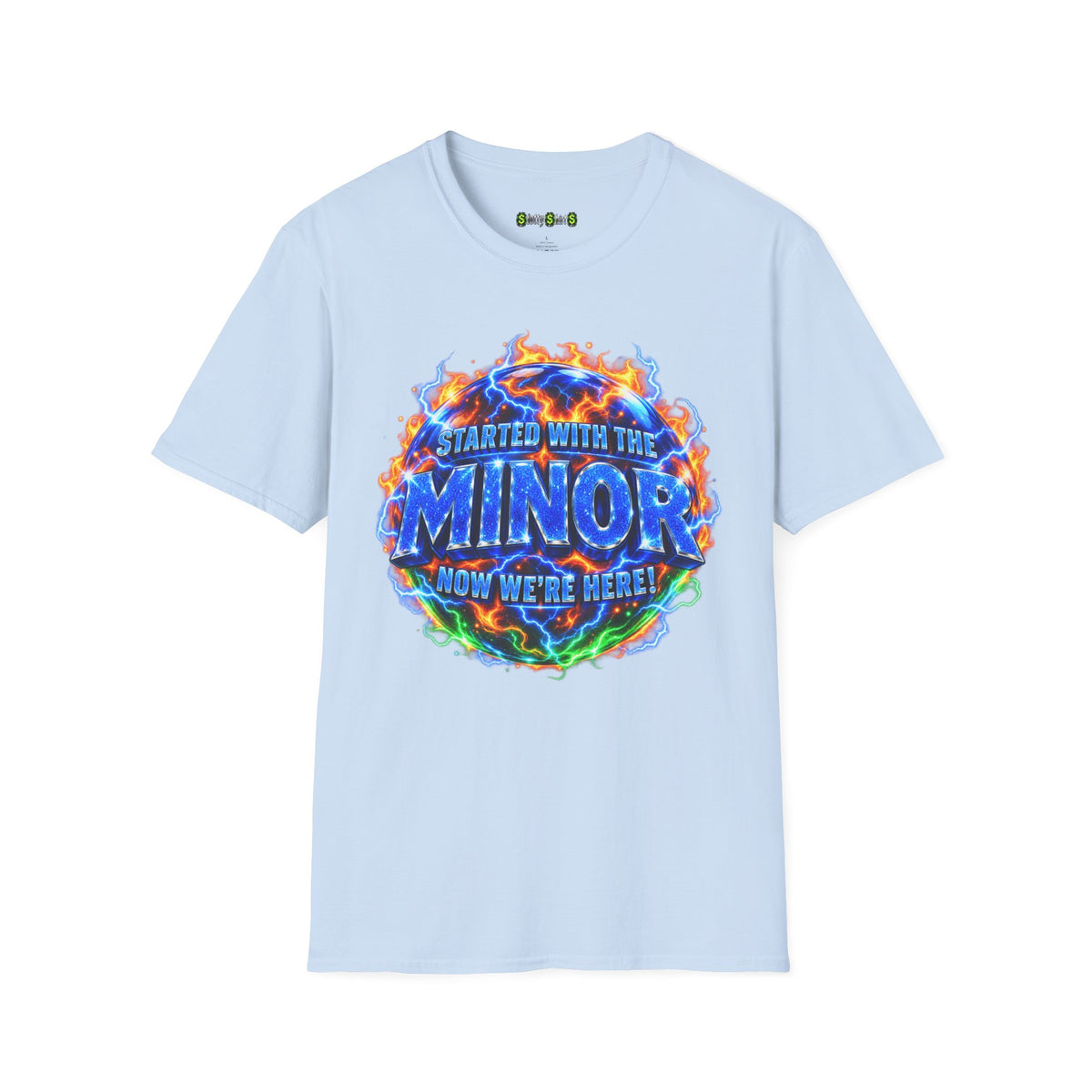 STARTED WITH THE MINOR NOW WE'RE HERE! - T-Shirt