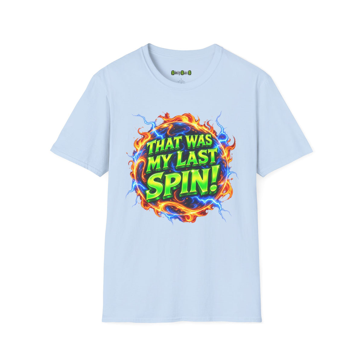 THAT WAS MY LAST SPIN! - T-Shirt