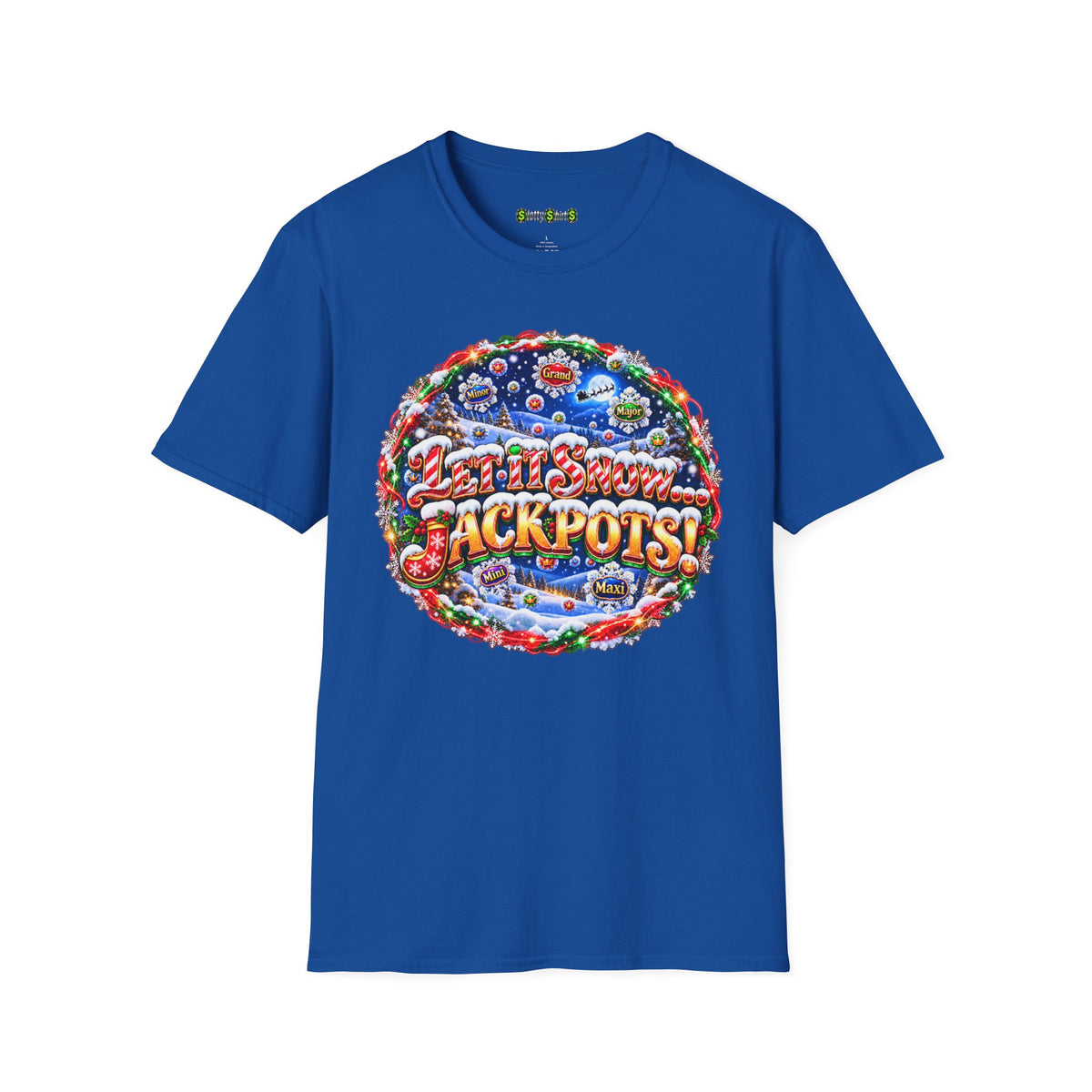 LET IT SNOW...JACKPOTS!   T-Shirt