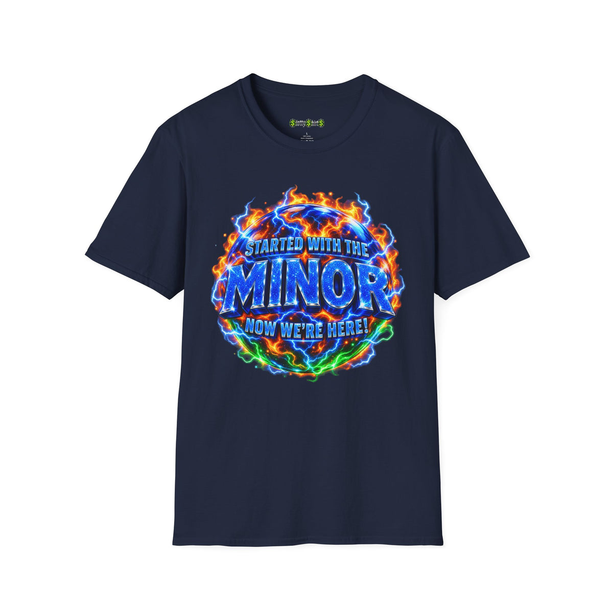 STARTED WITH THE MINOR NOW WE'RE HERE! - T-Shirt