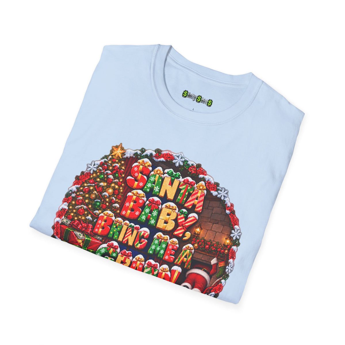 SANTA BABY, BRING ME A GRAND!  T-Shirt