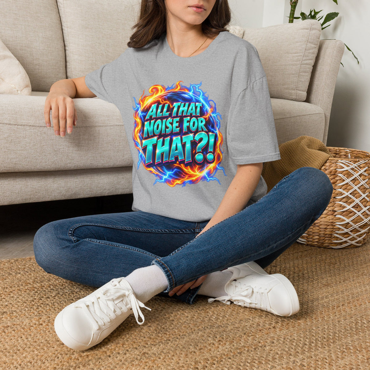 ALL THAT NOISE FOR THAT?! - T-Shirt