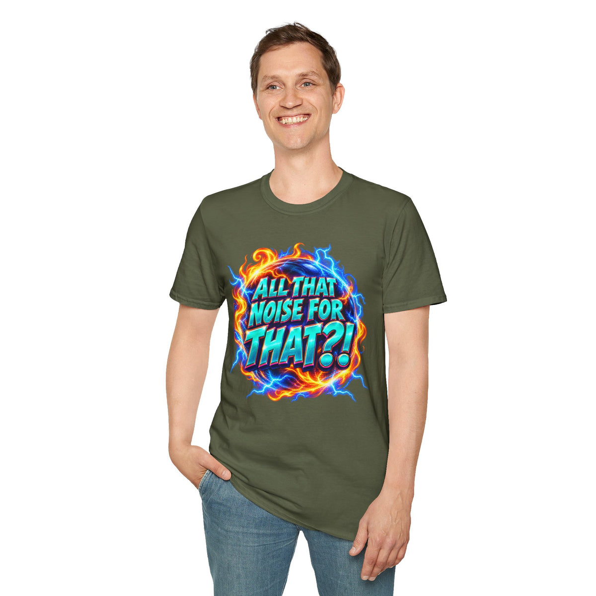 ALL THAT NOISE FOR THAT?! - T-Shirt