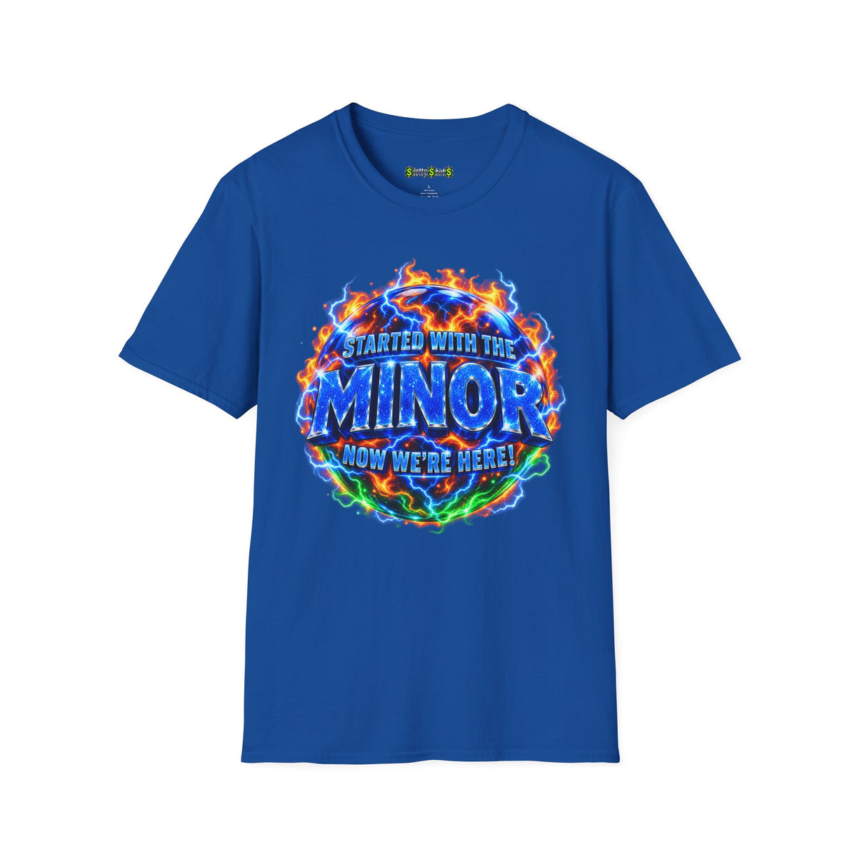 STARTED WITH THE MINOR NOW WE'RE HERE! - T-Shirt