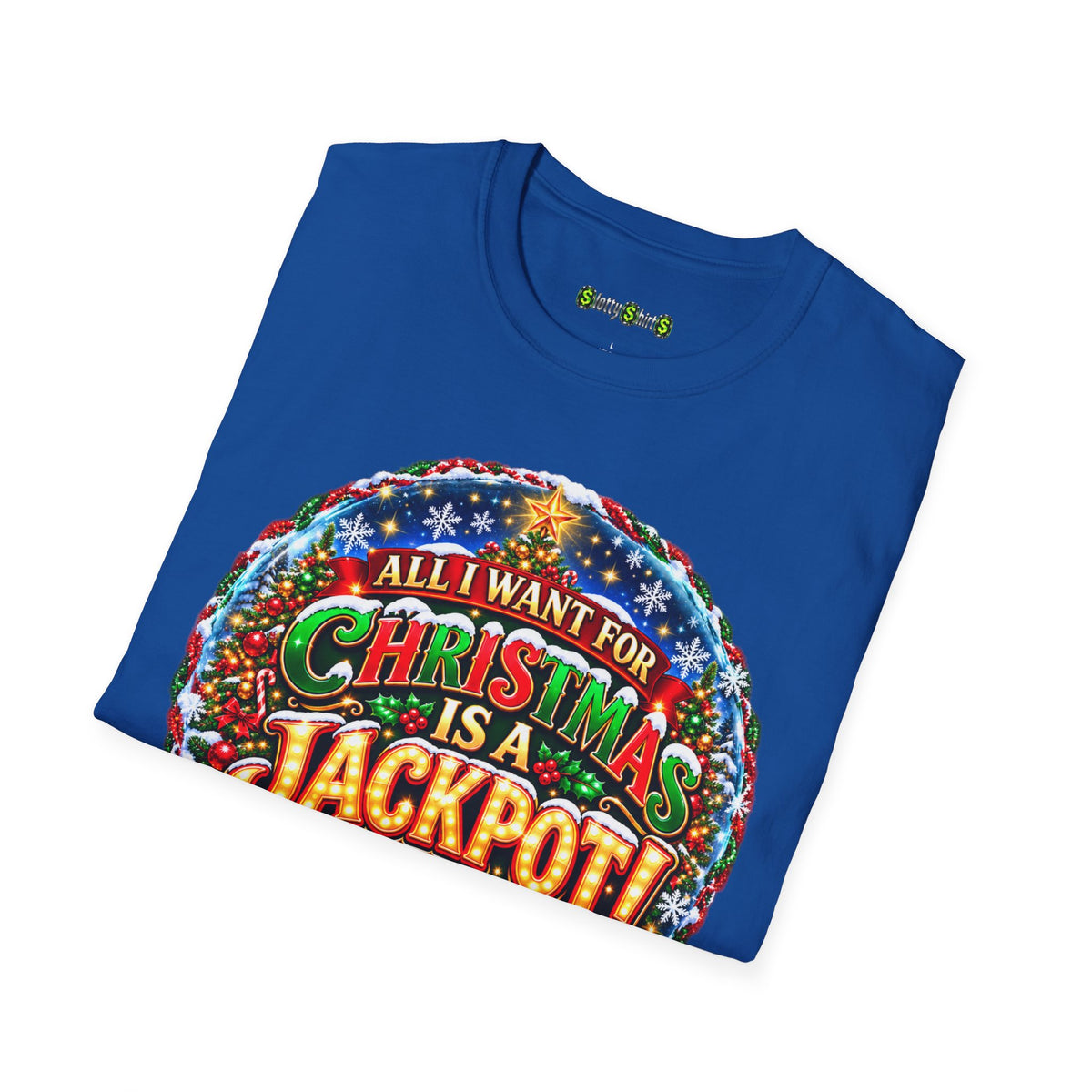 ALL I WANT FOR CHRISTMAS IS A JACKPOT!  T-Shirt