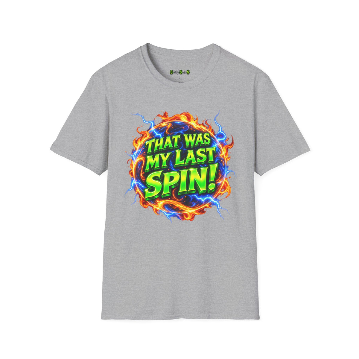 THAT WAS MY LAST SPIN! - T-Shirt