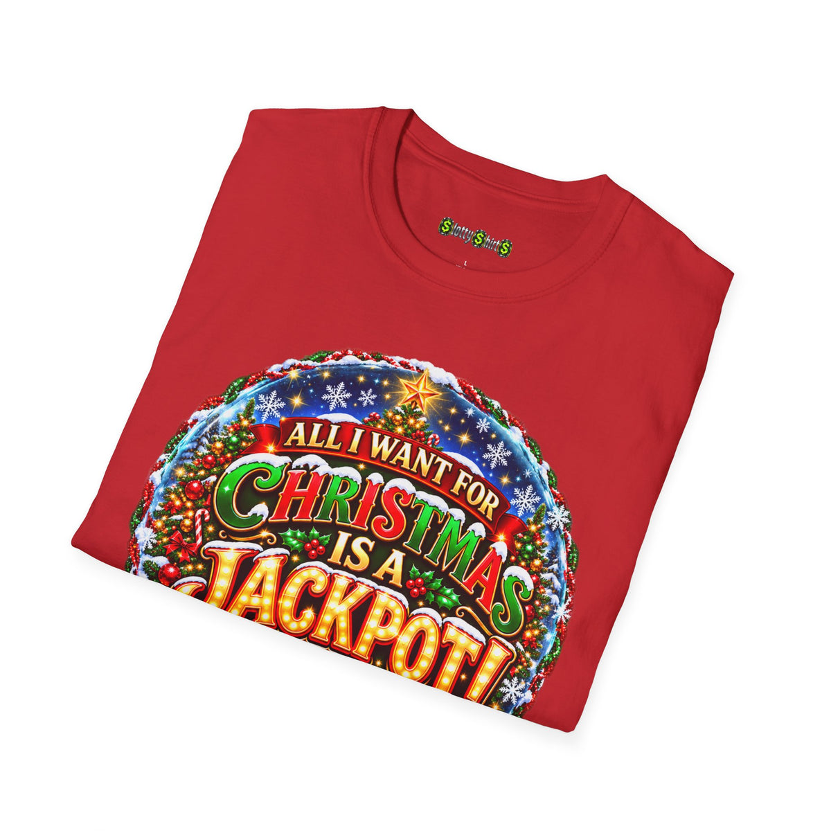 ALL I WANT FOR CHRISTMAS IS A JACKPOT!  T-Shirt