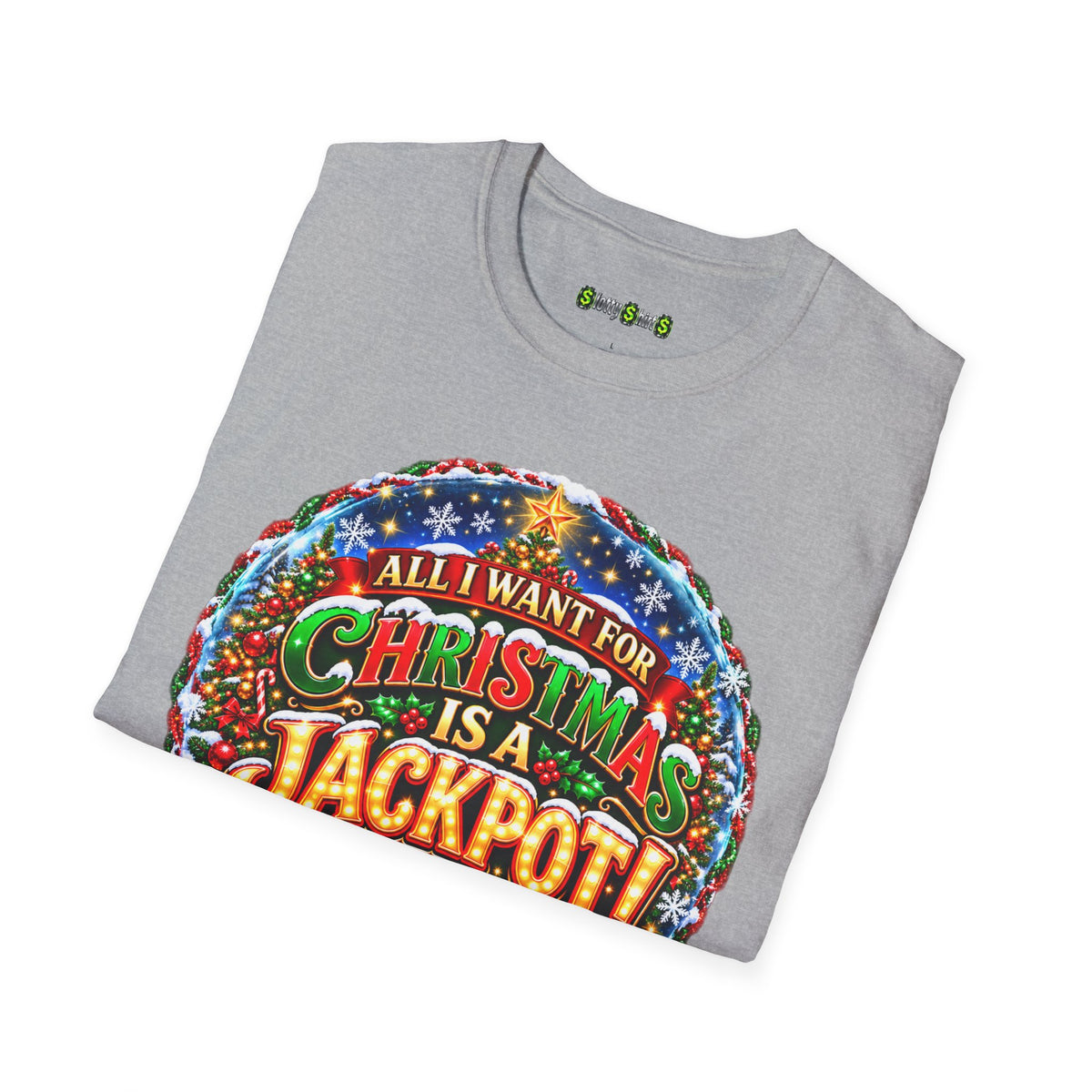 ALL I WANT FOR CHRISTMAS IS A JACKPOT!  T-Shirt