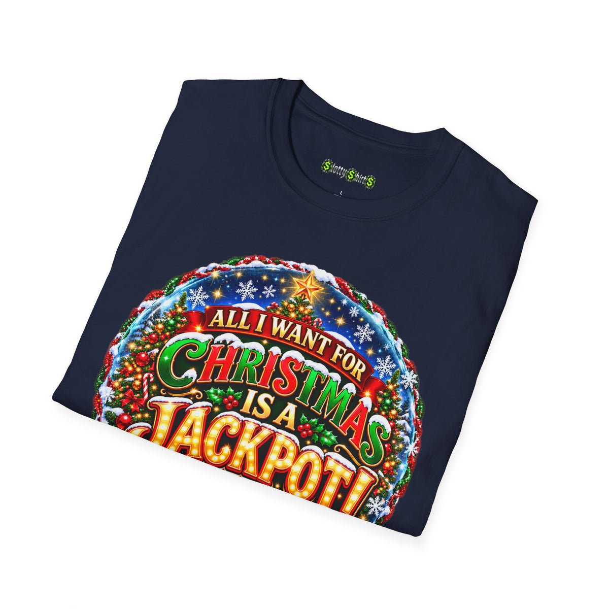 ALL I WANT FOR CHRISTMAS IS A JACKPOT!  T-Shirt