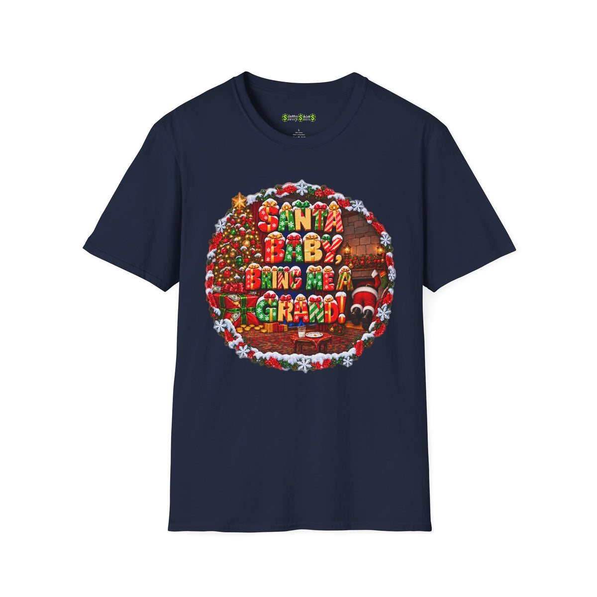 SANTA BABY, BRING ME A GRAND!  T-Shirt
