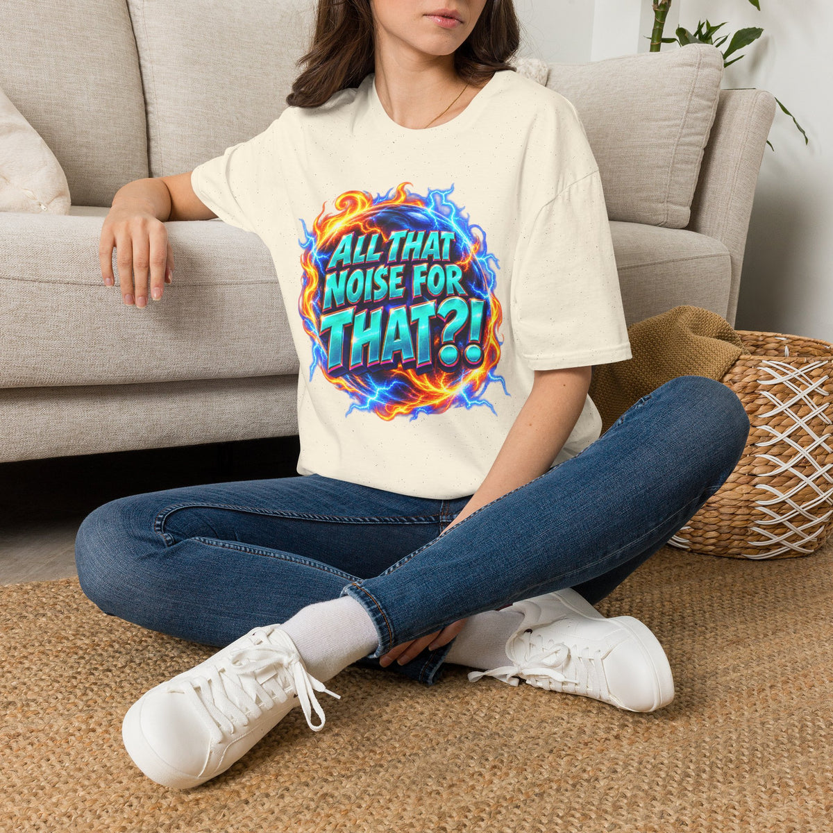 ALL THAT NOISE FOR THAT?! - T-Shirt