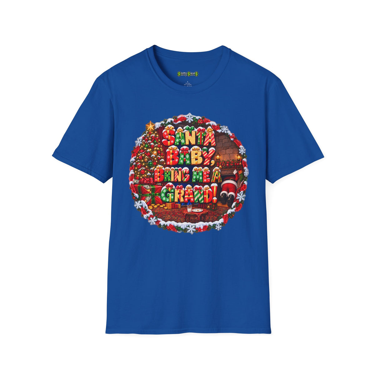 SANTA BABY, BRING ME A GRAND!  T-Shirt