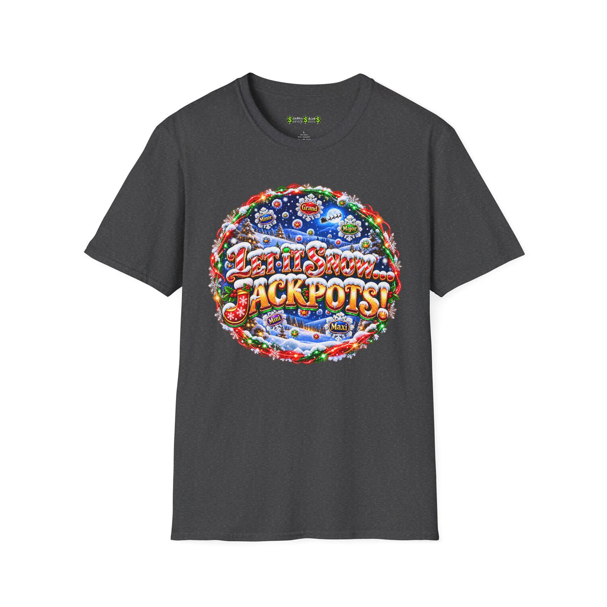 LET IT SNOW...JACKPOTS!   T-Shirt