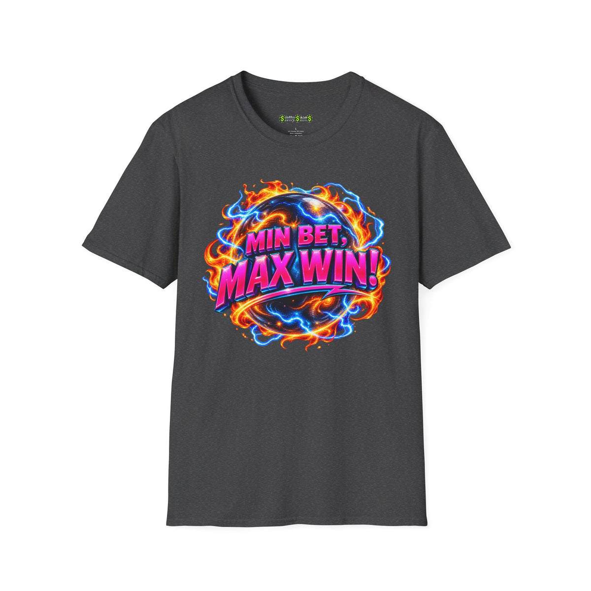 MIN BET, MAX WIN! - T-Shirt