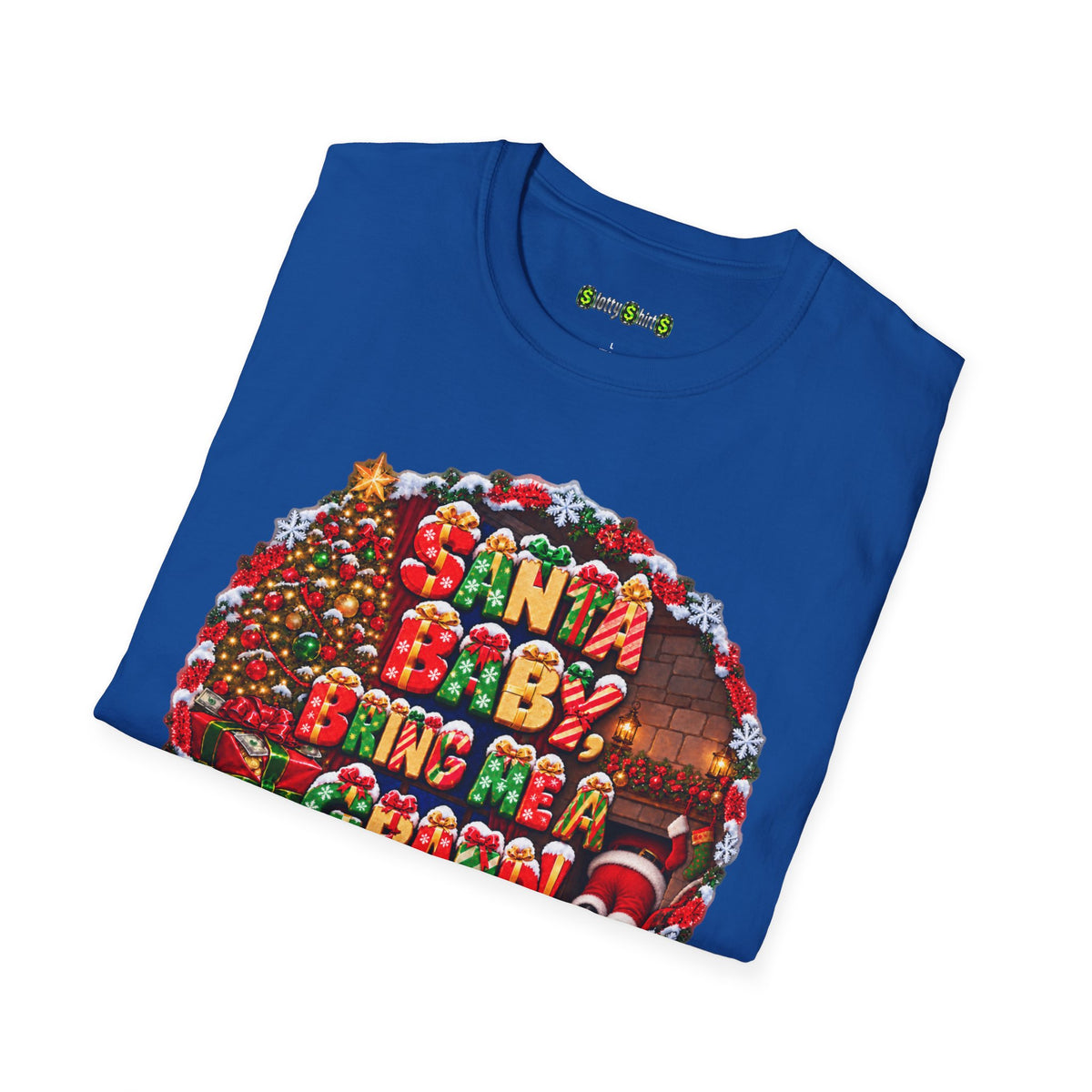 SANTA BABY, BRING ME A GRAND!  T-Shirt