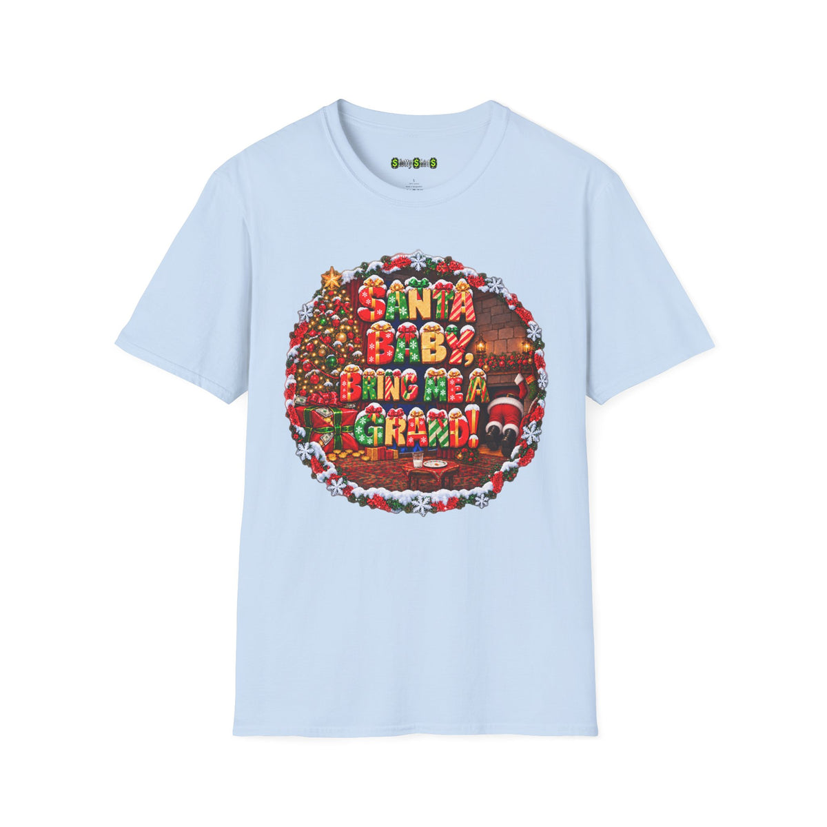 SANTA BABY, BRING ME A GRAND!  T-Shirt