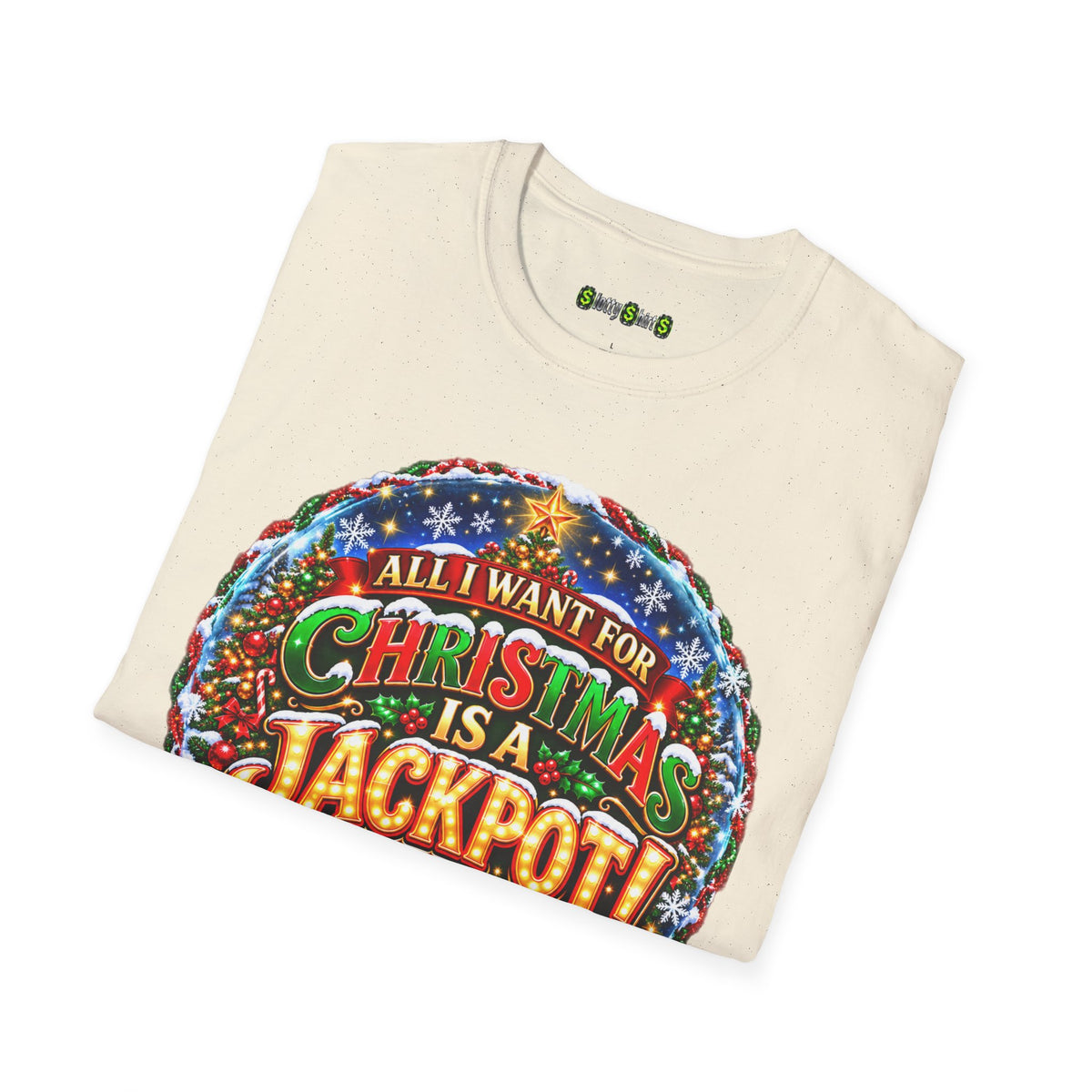 ALL I WANT FOR CHRISTMAS IS A JACKPOT!  T-Shirt
