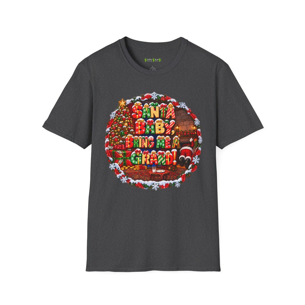 SANTA BABY, BRING ME A GRAND!  T-Shirt