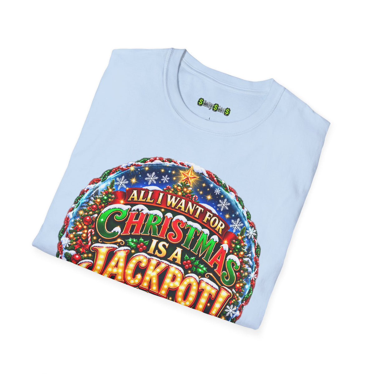 ALL I WANT FOR CHRISTMAS IS A JACKPOT!  T-Shirt