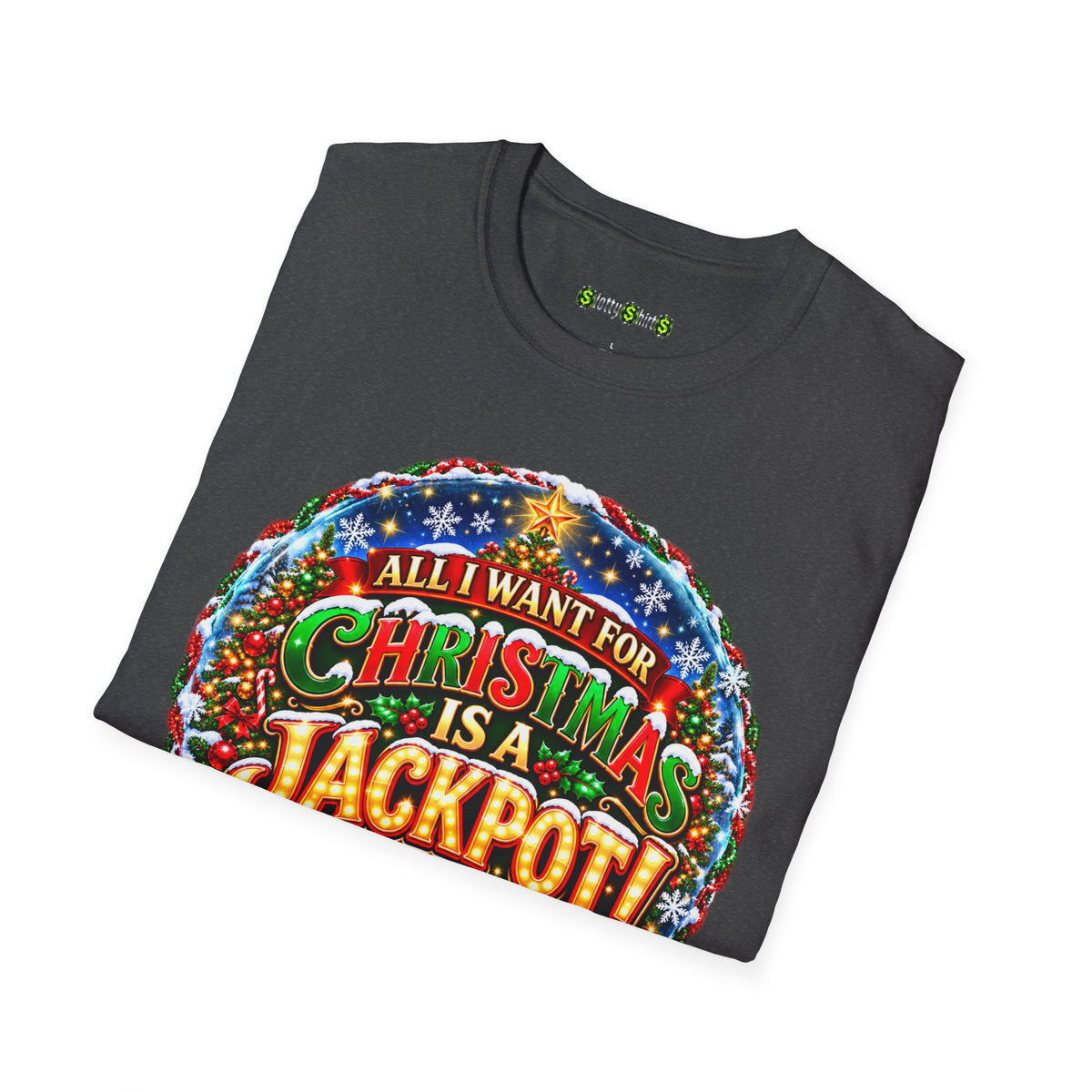 ALL I WANT FOR CHRISTMAS IS A JACKPOT!  T-Shirt