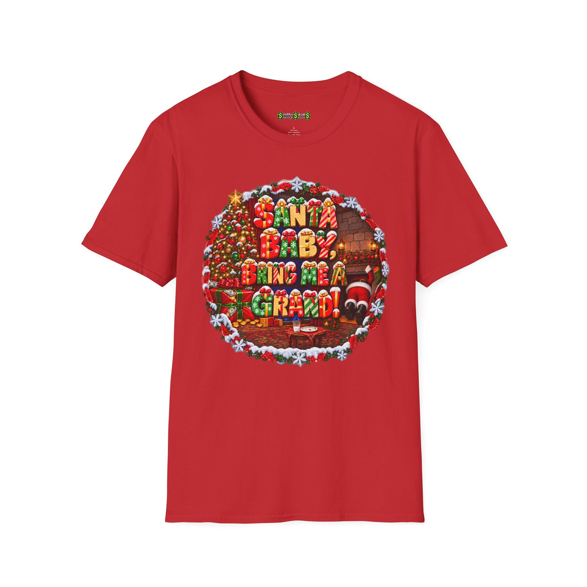 SANTA BABY, BRING ME A GRAND!  T-Shirt