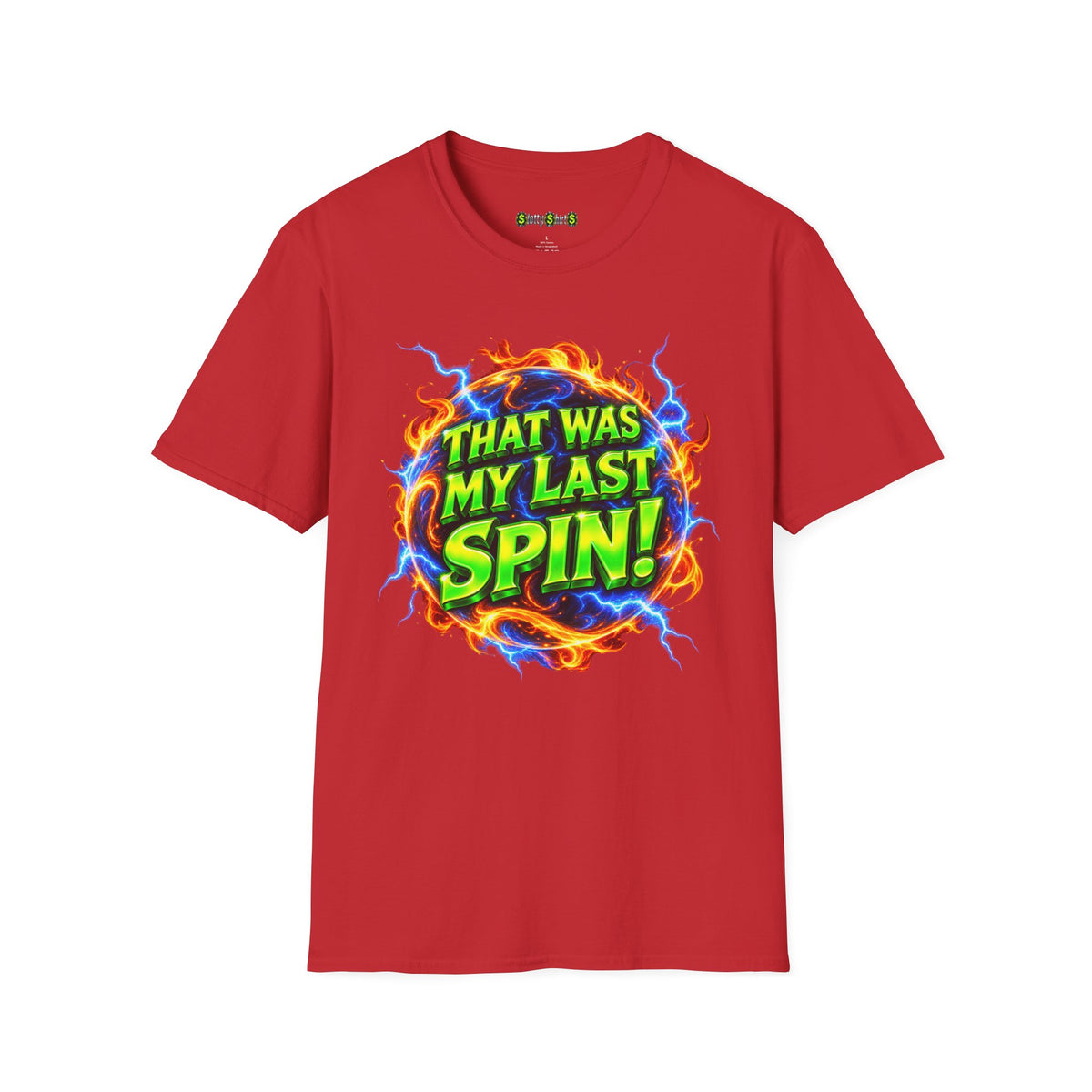 THAT WAS MY LAST SPIN! - T-Shirt