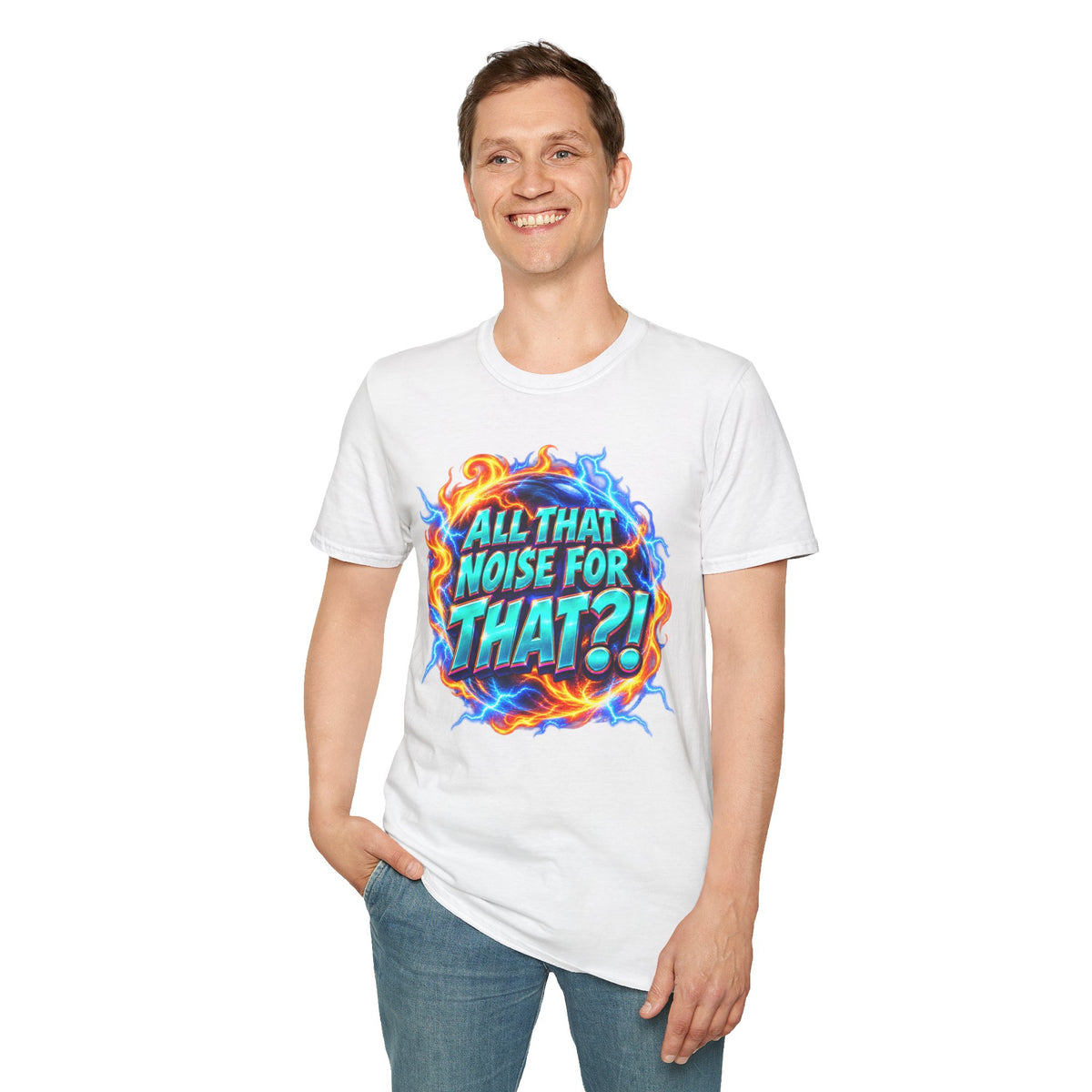 ALL THAT NOISE FOR THAT?! - T-Shirt
